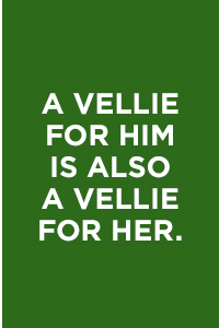 A VELLIE FOR HIM & HER